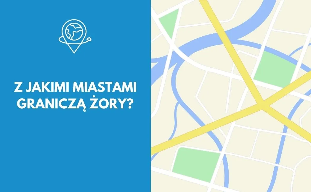 Z jakimi miastami graniczą Żory?