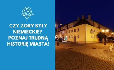 Czy Żory były niemieckie? Poznaj trudną historię miasta!