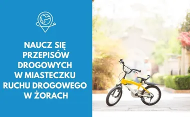 Naucz się przepisów drogowych w miasteczku ruchu drogowego w Żorach