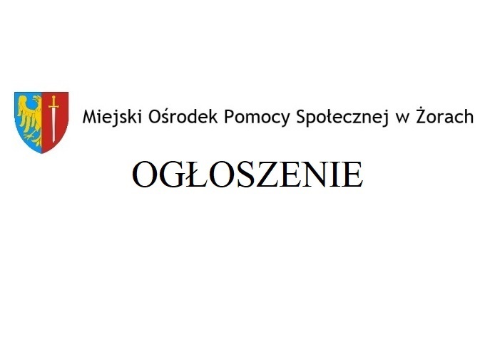 Grafika z herbem miasta Żory oraz napisem: Miejski Ośrodek Pomocy Społecznej w Żorach ogłoszenie