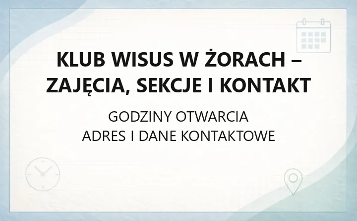 Klub Wisus w Żorach - zajęcia, sekcje i kontakt