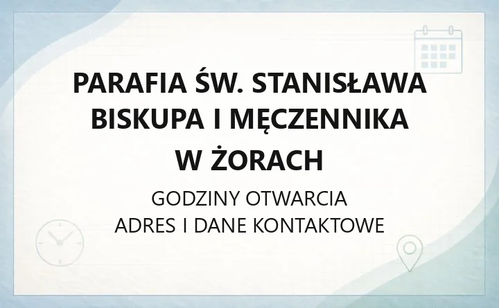 Parafia św. Stanisława Biskupa i Męczennika w Żorach - kontakt, kancelaria, sakramenty