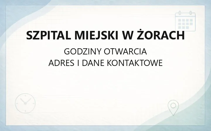 Szpital Miejski w Żorach - kontakt, oddziały, rejestracja i godziny