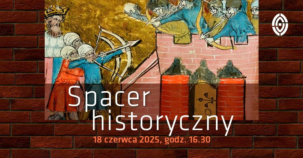 Grafika promocyjna wydarzenia Historyczna opowieść o najazdach Kazimierza Wielkiego na Żory