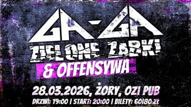 Grafika promocyjna wydarzenia GA-GA ZIELONE ŻABKI i Offensywa w Ozi Pub (Żory) — 28 marca 2026