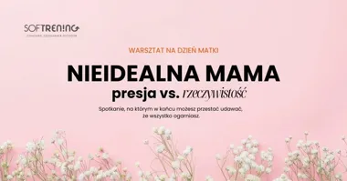 Grafika promocyjna wydarzenia Nieidealna mama – presja vs. rzeczywistość. Warsztat z okazji Dnia Matki w Żorach