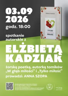 Miłość, poezja i Żory - Elżbieta Kadziak zaprasza na wieczór słów.