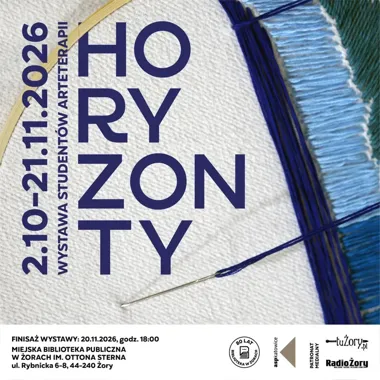 HORYZONTY w Żorach pokażą, jak sztuka pomaga zobaczyć więcej